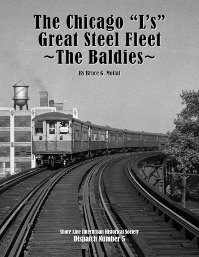 Shore Line Dispatch No. 5: The Chicago "L's" Great Steel Fleet: The Baldies