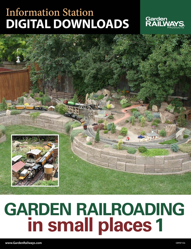 Garden Railroading in Small Places : Volume 1