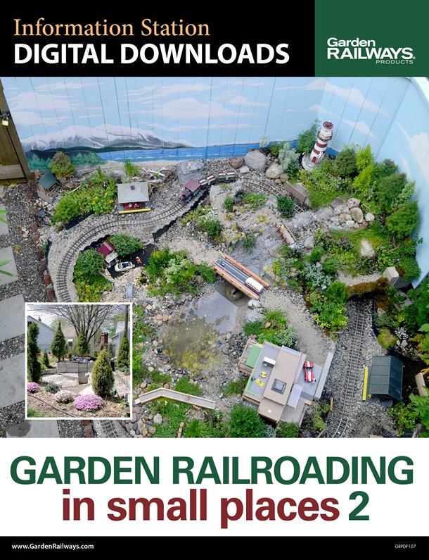 Garden Railroading in Small Places : Volume 2