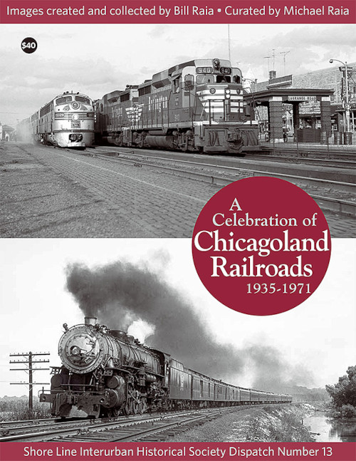 Shore Line Dispatch No. 13: A Celebration of Chicagoland Railroads 1935-1971