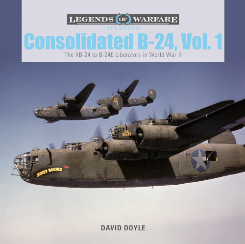 Consolidated B-24 Vol 1: The XB-24 to B-24E Liberators in World War II