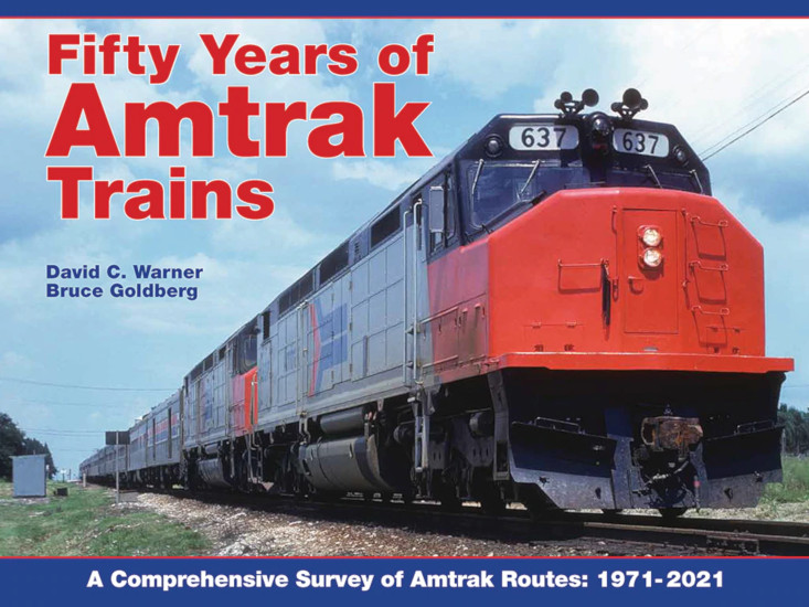 Fifty Years of AMTRAK Trains Just Published 2022 AVAILABLE NOW BRAND NEW BOOK