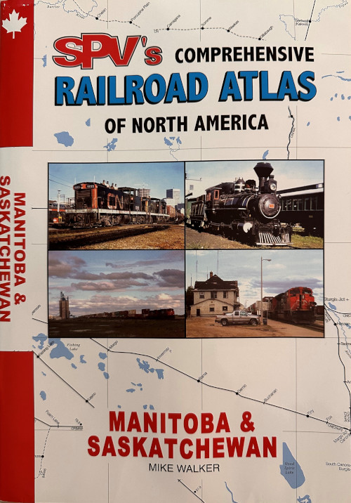 Railroad Atlas of North America: Manitoba & Saskatchewan